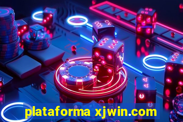 plataforma xjwin.com